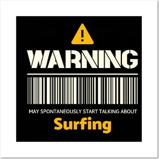 Warning may spontaneously start talking about surfing Posters and Art